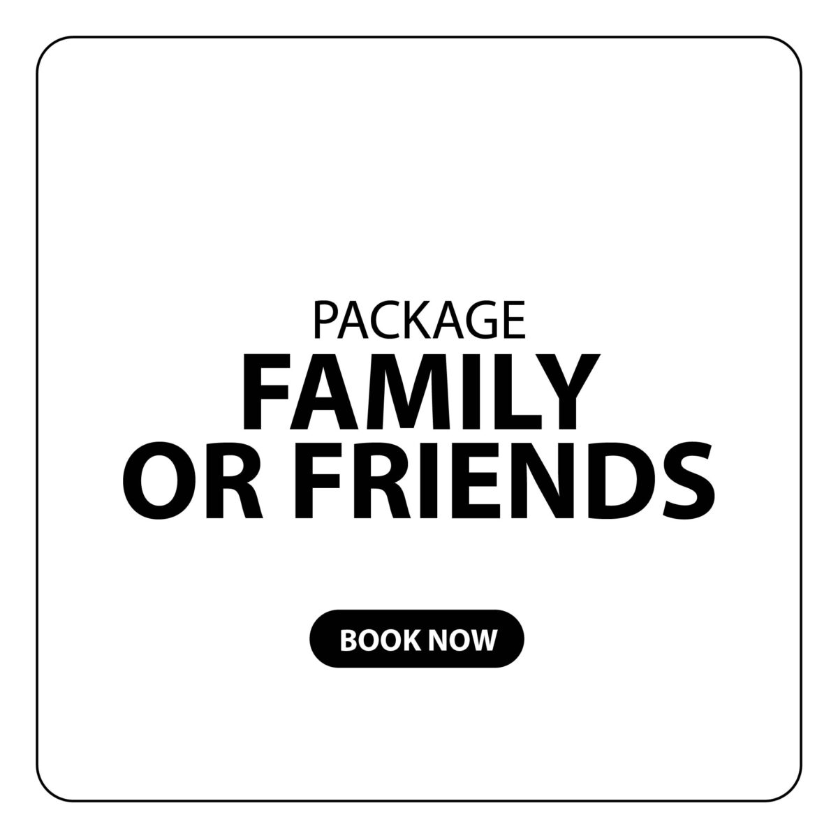 Family or Friends